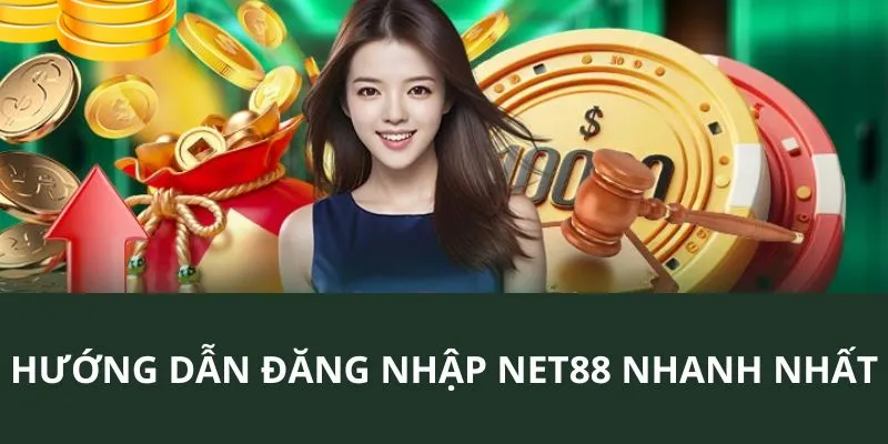 Hướng dẫn chi tiết các bước đăng nhập NET88 cho quý hội viên