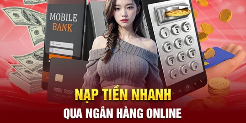 Nạp tiền Net88 qua ngân hàng là phương thức được sử dụng nhiều nhất