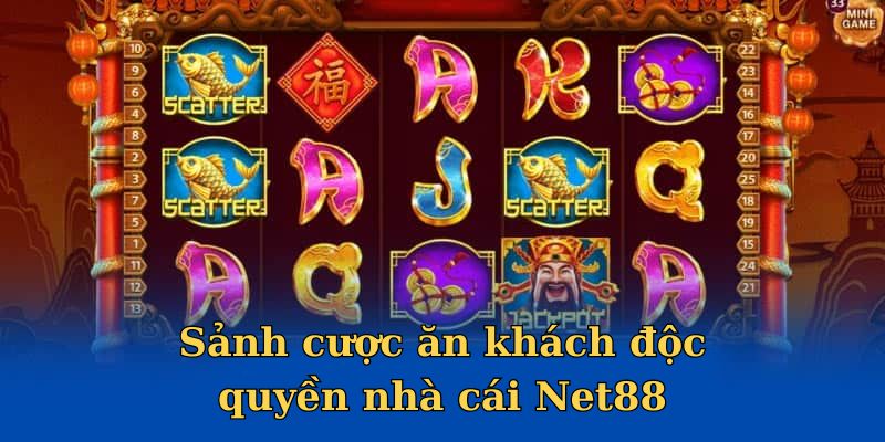 Sảnh cược game Nổ hũ ăn khách độc quyền nhà cái Net88